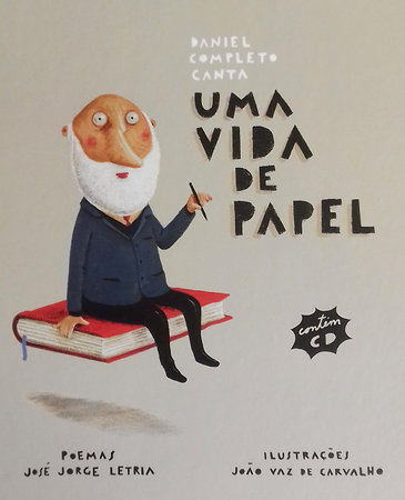 José Jorge Letria / Daniel Completo / João Vaz de Carvalho, Editora Canto das Cores, 2017\\n\\n08/04/2019 12:15